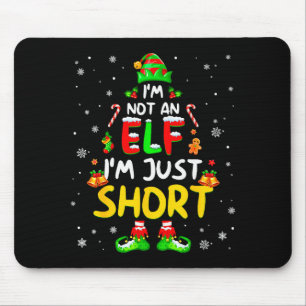 Im Not An Elf Im Just Short Pjs Christmas Xmas Men Mouse Mat