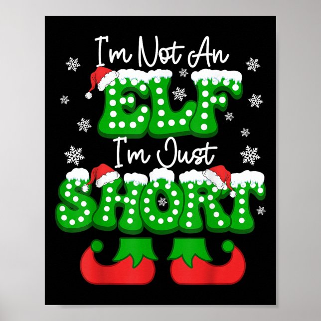 I'm Not An Elf Just Short Funny Christmas Humour X Poster (Front)