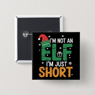 Im Not An Elf Just Short Funny Christmas Xmas  15 Cm Square Badge