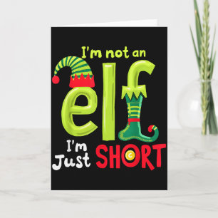 Im Not An Elf Just Short Funny Christmas Xmas Men Card