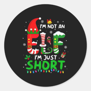 Im Not An Elf Just Short Funny Christmas Xmas Men  Classic Round Sticker