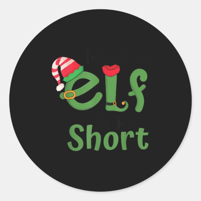 Im Not An Elf Just Short Funny Christmas Xmas Men  Classic Round Sticker (Front)