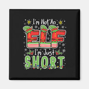Im Not An Elf Just Short Funny Christmas Xmas Men  Magnet