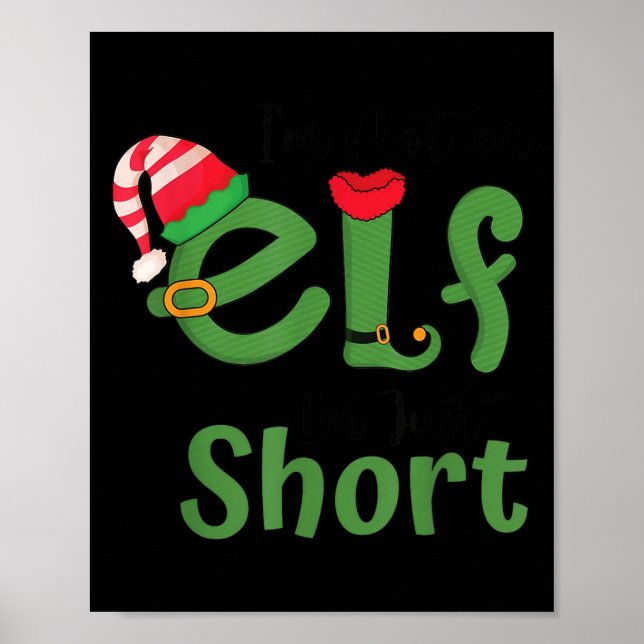 Im Not An Elf Just Short Funny Christmas Xmas Men  Poster (Front)