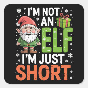 Im Not An Elf Just Short Funny Christmas Xmas Square Sticker