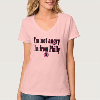 I'm not angry I'm from Philly T-Shirt