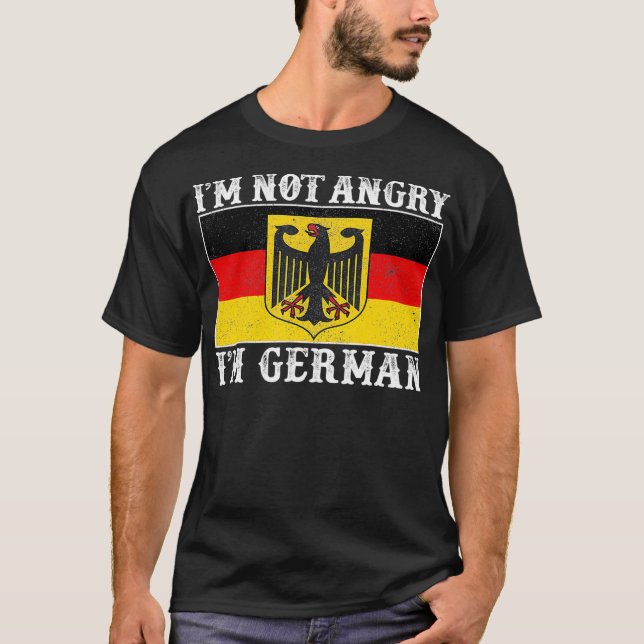 Im Not Angry Im German Funny Germany Flag Gift T-Shirt (Front)