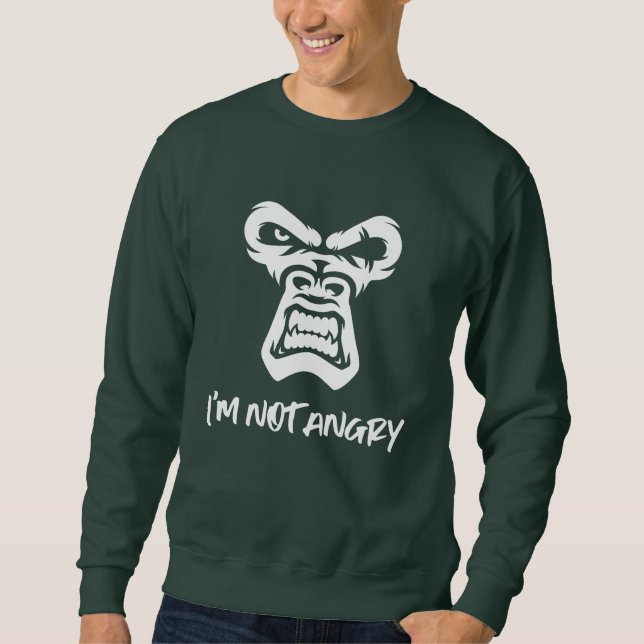I'm Not Angry, The Monkey Sweatshirt (Front)