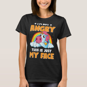 I'm Not Angry This Is Just My Face  Unicorn for Gi T-Shirt