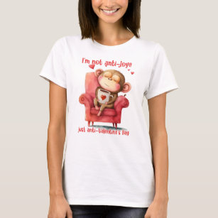 I'm Not Anti-Love Just Anti-Valentine's Day  T-Shirt