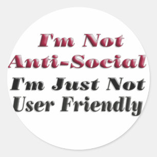 I'm Not Anti-Social Classic Round Sticker