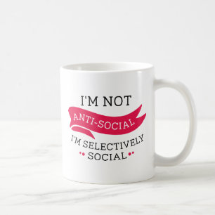 I'm Not Anti-Social Coffee Mug