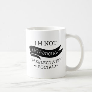 I'm Not Anti-Social Coffee Mug
