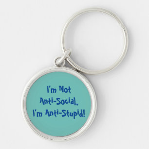 I'm Not Anti-Social, I'm Anti Stupid Mug Key Ring