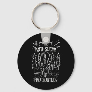 Im Not Anti-social, Im Pro-solitude Camping Outdoo Key Ring
