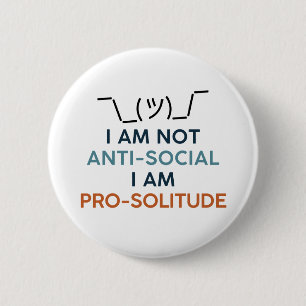 I'm not anti-social I'm pro solitude. Introvert 6 Cm Round Badge