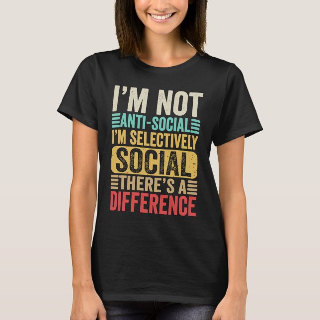 I'm Not Anti social I'm Selectively Social Retro V T-Shirt (Front)