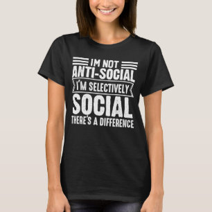 I'm Not Anti social I'm Selectively Social Retro V T-Shirt