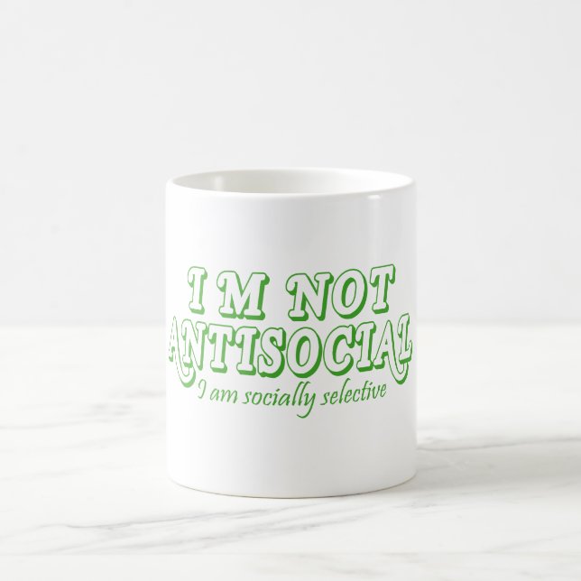 I'm Not Anti-Social Just Socially Selective Coffee Mug (Center)