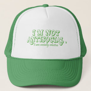 I'm Not Anti-Social Just Socially Selective Trucker Hat