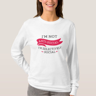 I'm Not Anti-Social T-Shirt