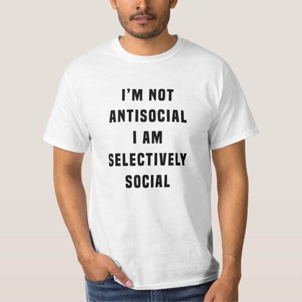 Im not antisocial shirt - - Loja Online de T-Shirts