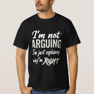 "I'm Not Arguing – Funny Sarcastic Retro T-Shirt" T-Shirt