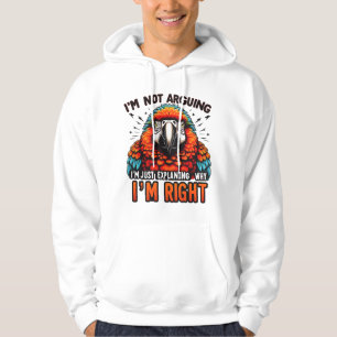 I'm Not Arguing Hoodie