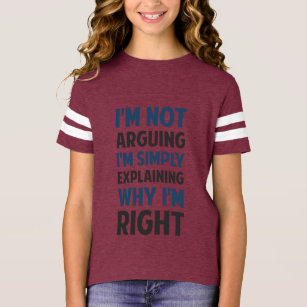 I'm Not Arguing I'm Explaining T-Shirt