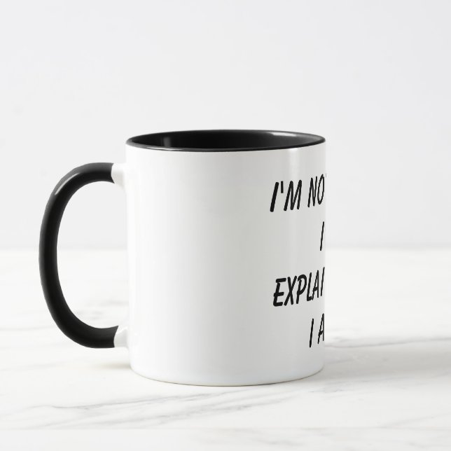 I'm Not Arguing I'm Just Explaining Why I Am Right Mug (Left)