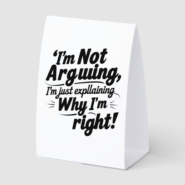 I'm Not Arguing, I'm Just Explaining Why I'm Right (Front)