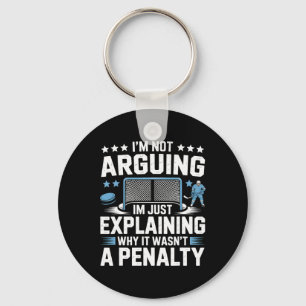 I'm Not Arguing I'm Just Explaining Why It Wasn't Key Ring