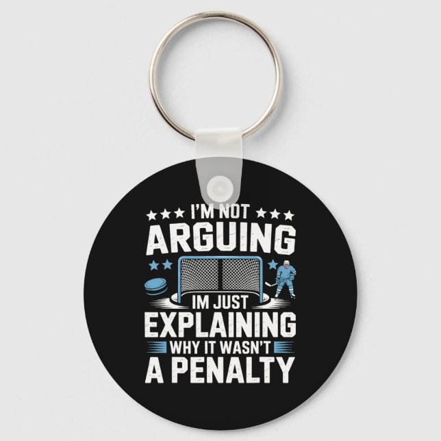 I'm Not Arguing I'm Just Explaining Why It Wasn't  Key Ring (Front)