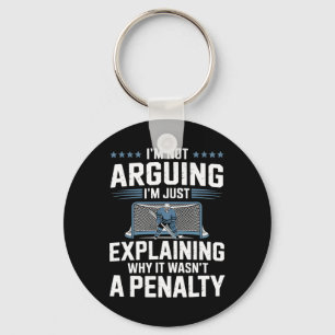 I'm Not Arguing I'm Just Explaining Why It Wasn't Key Ring