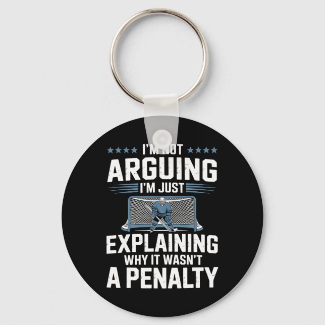 I'm Not Arguing I'm Just Explaining Why It Wasn't  Key Ring (Front)