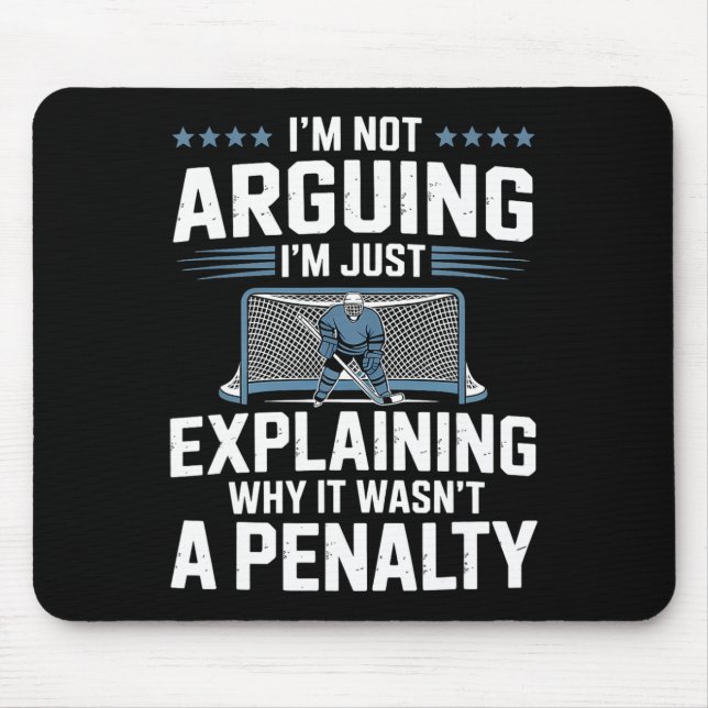 I'm Not Arguing I'm Just Explaining Why It Wasn't  Mouse Mat (Front)