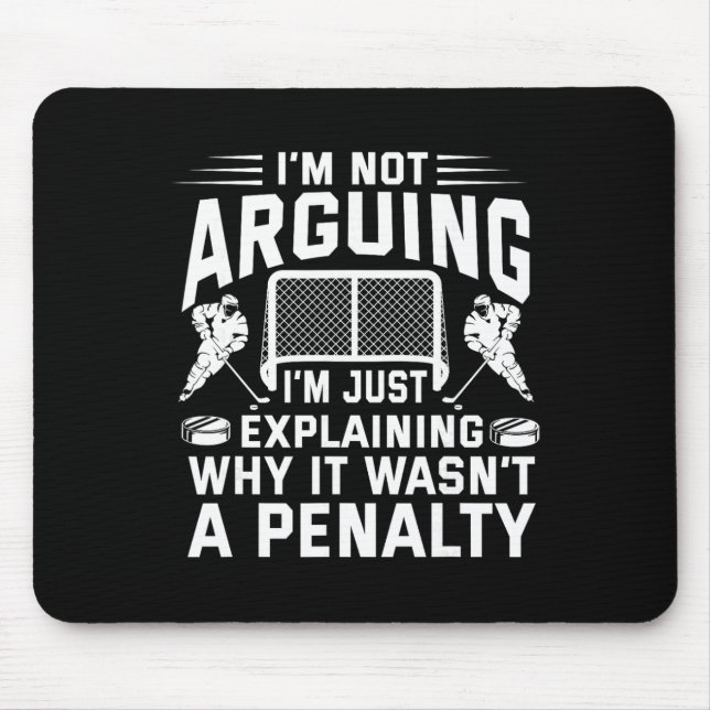I'm Not Arguing I'm Just Explaining Why It Wasn't  Mouse Mat (Front)