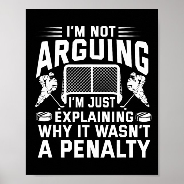 I'm Not Arguing I'm Just Explaining Why It Wasn't  Poster (Front)