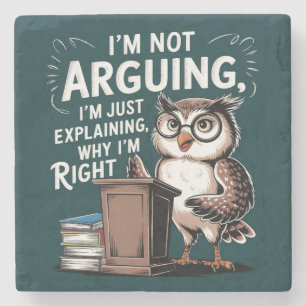 "I'm Not Arguing, Just Explaining" Fun Owl Cartoon Stone Coaster