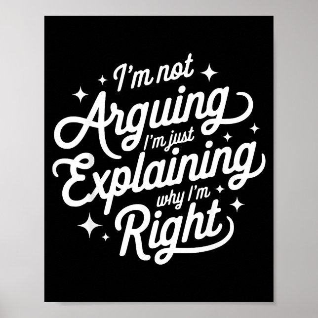 I'm Not Arguing Just Explaining Why I'm Right Funn Poster (Front)