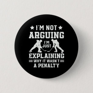 I'm Not Arguing Just Explaining Why It Wasn't 6 Cm Round Badge
