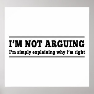 I'm Not Arguing Poster