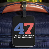 I'm Not Aspiring To Be Humble Kamala Harris 47 