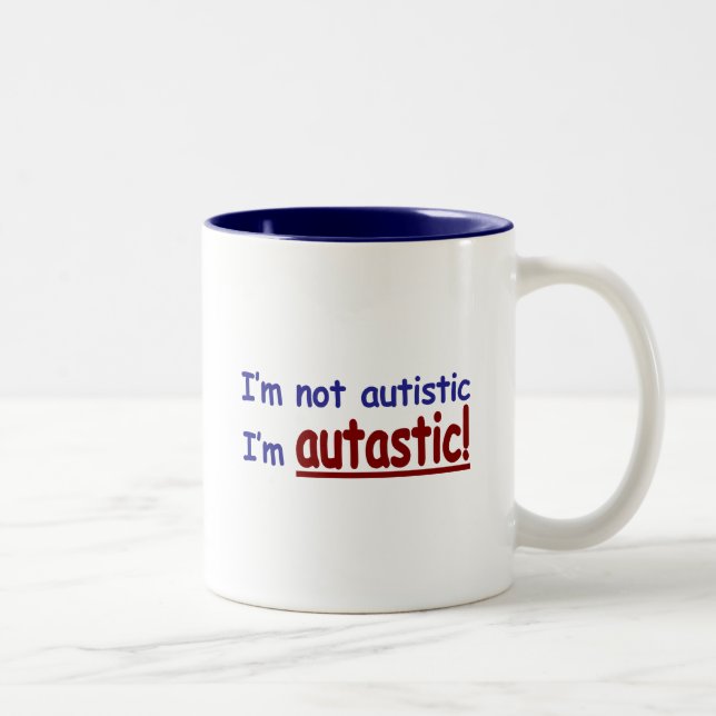I'm not Autistic I'm Autastic! (Autism Awareness) Two-Tone Coffee Mug (Right)
