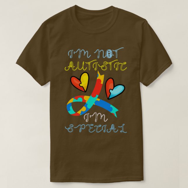im NOT AUTISTIC IM SPECIAL T-Shirt (Design Front)