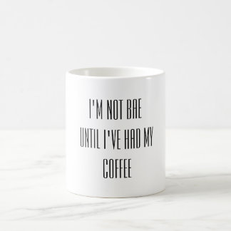 I'm not bae until I've had my coffee Coffee Mug
