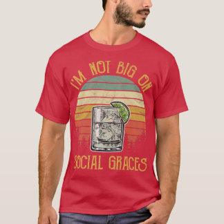 I'm Not Big On Social Graces Shirt Womens Country 