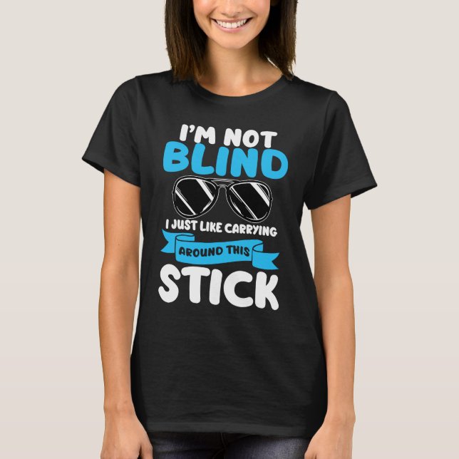 I'm Not Blind Visually Impaired Braille Alphabet B T-Shirt (Front)