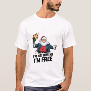 I'm not Boring i'm Free Sober Santa Sobriety Xmas T-Shirt