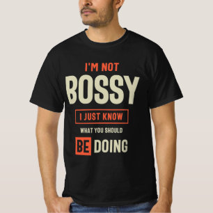I'm Not Bossy Funny Sarcastic T-Shirt